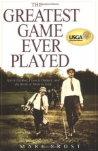 Cover art for The Greatest Game Ever Played: Harry Vardon, Francis Ouimet, and the Birth of Modern Golf