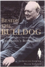 Cover art for Beside the Bulldog: The Intimate Memoirs of Churchill's Bodyguard