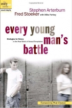 Cover art for Every Young Man's Battle: Strategies for Victory in the Real World of Sexual Temptation