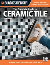 Cover art for Black & Decker The Complete Guide to Ceramic Tile, Third Edition: Includes Stone, Porcelain, Glass Tile & More (Black & Decker Complete Guide)