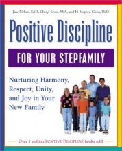 Cover art for Positive Discipline for Your Stepfamily: Nurturing Harmony, Respect, and Joy in Your New Family