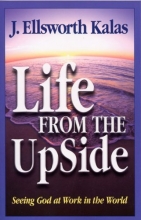 Cover art for Life from the Up Side: Seeing God at Work in the World