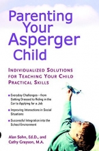 Cover art for Parenting Your Asperger Child: Individualized Solutions for Teaching Your Child Practical Skills