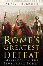 Cover art for Rome's Greatest Defeat: Massacre in the Teutoburg Forest