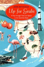 Cover art for Up for Grabs: A Trip Through Time and Space in the Sunshine State (Florida Sand Dollar Books)