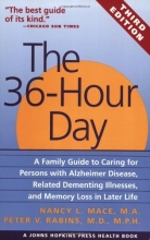 Cover art for The 36-Hour Day: A Family Guide to Caring for Persons with Alzheimer Disease, Related Dementing Illnesses, and Memory Loss in Later Life