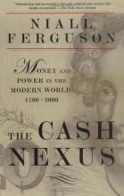 Cover art for The Cash Nexus: Money and Power in the Modern World, 1700-2000