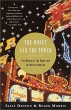 Cover art for The Money and the Power: The Making of Las Vegas and Its Hold on America