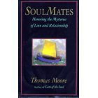 Cover art for Soul Mates: Honoring the Mysteries of Love and Relationship