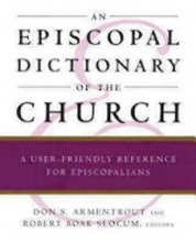 Cover art for An Episcopal Dictionary of the Church: A User-Friendly Reference for Episcopalians