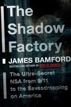 Cover art for The Shadow Factory: The Ultra-Secret NSA from 9/11 to the Eavesdropping on America