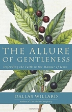 Cover art for The Allure of Gentleness: Defending the Faith in the Manner of Jesus