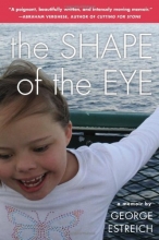 Cover art for The Shape of the Eye: A Memoir