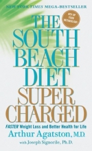 Cover art for The South Beach Diet Supercharged: Faster Weight Loss and Better Health for Life