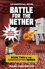 Cover art for Battle for the Nether: Book Two in the Gameknight999 Series: An Unofficial Minecrafters Adventure
