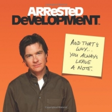 Cover art for Arrested Development: And That's Why . . . You Always Leave a Note.