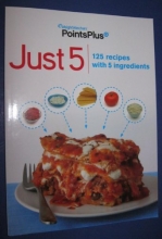 Cover art for Weight Watchers Points Plus Just 5 Cookbook: 125 recipes with 5 ingredients