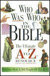 Cover art for Who Was Who in the Bible: The Ultimate A to Z Resource