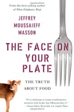 Cover art for The Face on Your Plate: The Truth About Food
