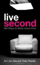 Cover art for Live Second: 365 Ways to Make Jesus First (I Am Second Daily Readers)