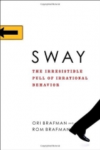 Cover art for Sway: The Irresistible Pull of Irrational Behavior