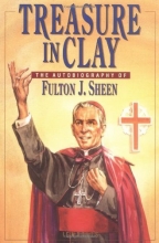 Cover art for Treasure in Clay: The Autobiography of Fulton J. Sheen