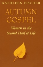 Cover art for Autumn Gospel: Women in the Second Half of Life (Integration Books)