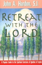 Cover art for Retreat with the Lord: A Popular Guide to the Spiritual Exercises of Ignatius of Loyola