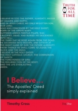 Cover art for I Believe: The Apostles' Creed Simply Explained (Truth for All Time)