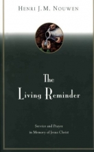 Cover art for The Living Reminder: Service and Prayer in Memory of Jesus Christ