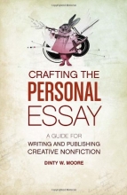 Cover art for Crafting The Personal Essay: A Guide for Writing and Publishing Creative Non-Fiction