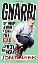 Cover art for Gnarr! How I Became the Mayor of a Large City in Iceland and Changed the World