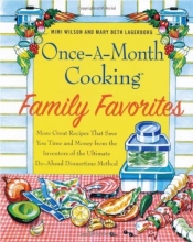 Cover art for Once-A-Month Cooking Family Favorites, More Great Recipes That Save You Time and Money From The Inve