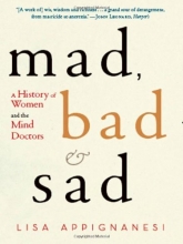 Cover art for Mad, Bad, and Sad: Women and the Mind Doctors
