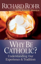 Cover art for Why Be Catholic?: Understanding Our Experience and Tradition