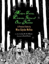 Cover art for Modern Fairies, Dwarves, Goblins, and Other Nasties: A Practical Guide by Miss Edythe McFate