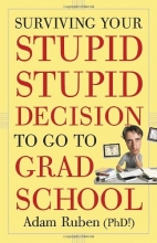 Cover art for Surviving Your Stupid, Stupid Decision to Go to Grad School
