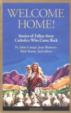 Cover art for Welcome Home!: Fallen Away Catholics Who Came Back