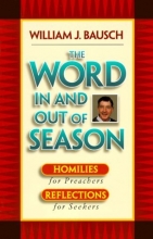Cover art for The Word In and Out of Season: Homilies for Preachers, Reflections for Seekers