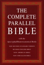 Cover art for The Complete Parallel Bible with the Apocryphal/Deuterocanonical Books: New Revised Standard Version, Revised English Bible, New American Bible, New Jerusalem Bible