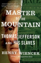 Cover art for Master of the Mountain: Thomas Jefferson and His Slaves