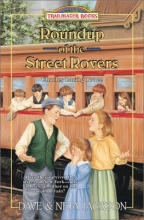 Cover art for Roundup of the Street Rovers: Charles Loring Brace(Trailblazer Books #36)