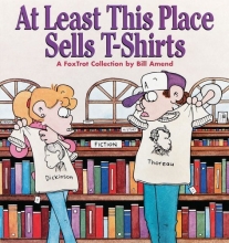 Cover art for At Least This Place Sells T-Shirts:  A FoxTrot Collection