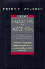 Cover art for The Executive in Action : Managing for Results, Innovation and Entrepreneurship, the Effective Executive