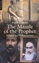 Cover art for The Mantle of the Prophet: Religion and Politics in Iran