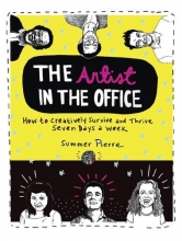 Cover art for The Artist in the Office: How to Creatively Survive and Thrive Seven Days a Week