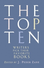 Cover art for The Top Ten: Writers Pick Their Favorite Books