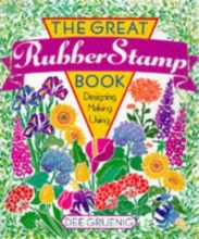 Cover art for The Great Rubber Stamp Book: Designing Making Using