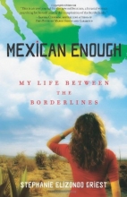 Cover art for Mexican Enough: My Life between the Borderlines