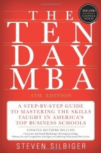 Cover art for The Ten-Day MBA 4th Ed.: A Step-by-Step Guide to Mastering the Skills Taught In America's Top Business Schools